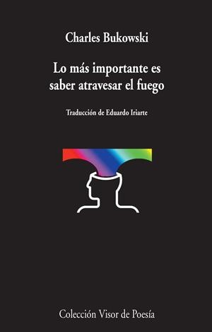 Lo más importante es saber atravesar el fuego | 9788498959031 | Bukowski, Charles