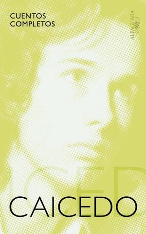 Cuentos completos | 9788420419596 | Caicedo, Andrés