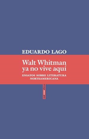 Walt Whitman ya no vive aquí | 9788416677870 | Lago, Eduardo