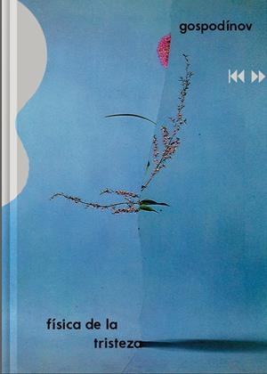 Física de la tristeza | 9788416167784 | Gospodínov, Gueorgui