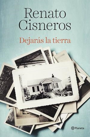 Dejarás la tierra | 9788408194378 | Cisneros, Renato