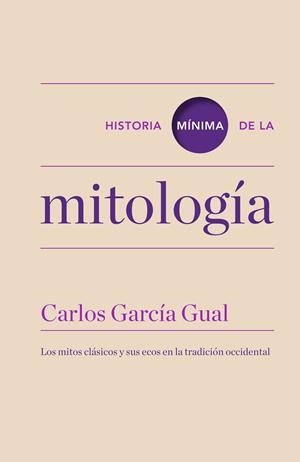 Historia mínima de la mitología | 9788415832164 | García Gual, Carlos