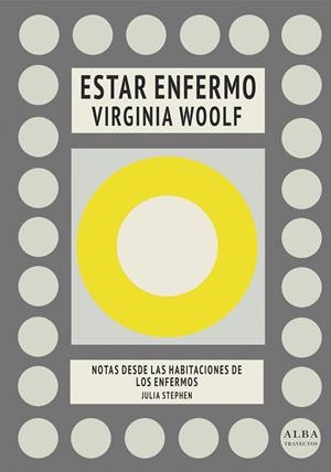 Estar enfermo / Notas desde las habitaciones de los enfermos | 9788490655184 | Woolf, Virginia/Stephen, Julia