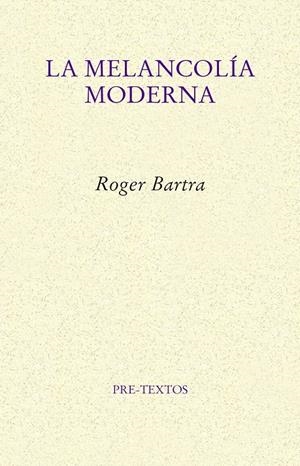 La melancolía moderna | 9788417143909 | Bartra, Roger