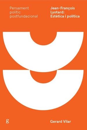 Jean-François Lyotard: estètica i política | 9788417690533 | Vilar, Gerard