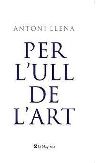 Per l' ull de l'art | 9788498672138 | Llena, Antoni