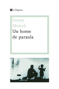 Un home de paraula | 9788482649153 | Monsó, Imma