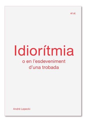 Idiorítmia | 9788494717499 | Lepecki, André