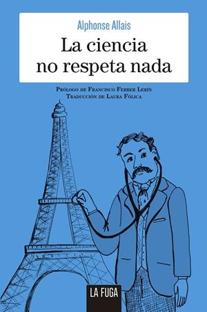 La ciencia no respeta nada | 9788494888106 | Allais, Alphonse