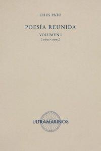 Poesía reunida (vol I, 1991-1995) | 9788494520846 | Pato, Chus