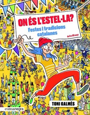 On és l’Estel·la? Festes i tradicions catalanes | 9788417188993 | Galmés Martí, Toni