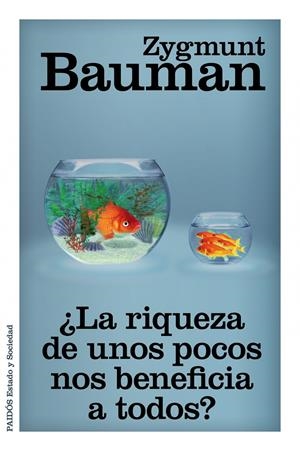 ¿La riqueza de unos pocos nos beneficia a todos? | 9788449329777 | Bauman, Zygmunt 