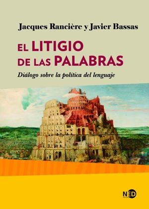 El litigio de las palabras | 9788416737789 | Rancière, Jacques/Bassas Vila, Javier
