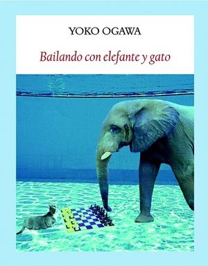 Bailando con elefante y gato | 9788494444326 | Ogawa, Yoko