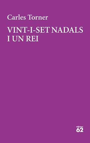 Vint-i-set Nadals i un rei | 9788429777949 | Torner, Carles