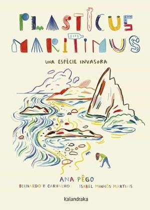 Plasticus maritimus. Una espècie invasora | 9788416804924 | Pêgo, Ana; Minhós Martins, Isabel