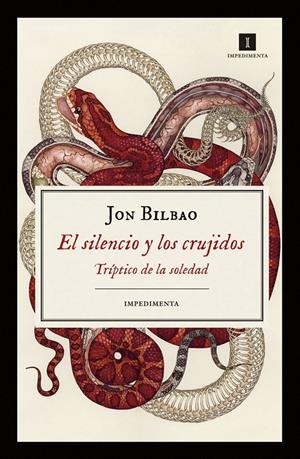 El silencio y los crujidos | 9788417115470 | Bilbao Lopategui, Jon