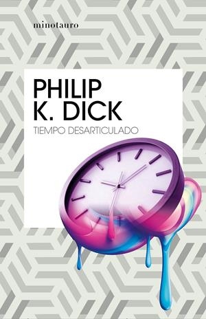 Tiempo desarticulado | 9788445007389 | Dick, Philip K.