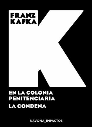 En la colonia penitenciaria. La condena | 9788417181574 | Kafka, Franz
