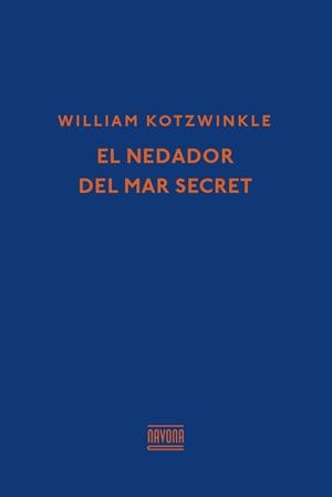 El nedador del mar secret | 9788416259366 | Kotzwinkle, William
