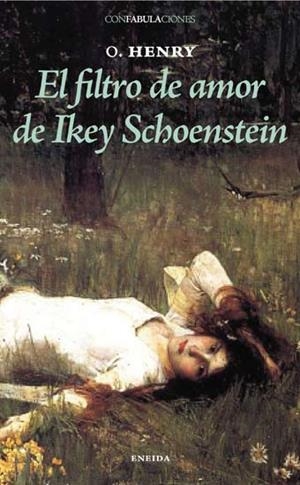 El filtro de amor de Ikey Schoenstein | 9788492491353 | O, Henry