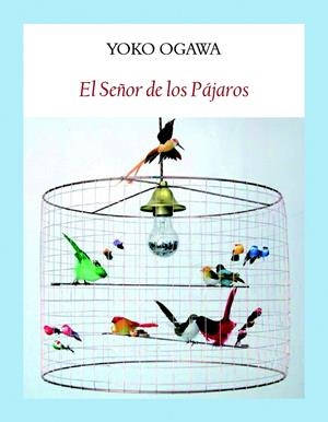 El Señor de los Pájaros | 9788412019001 | Ogawa, Yoko