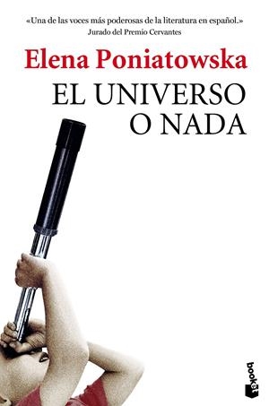 El universo o nada | 9788432225857 | Elena Poniatowska