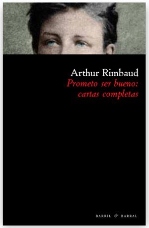 Prometo ser bueno: cartas completas | 9788493713614 | Rimbaud, Arthur