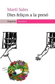 Dies feliços a la presó | 9788497872454 | Sales i Sariola, Martí