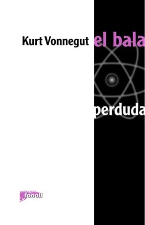 El bala perduda | 9788493652517 | Vonnegut, Kurt