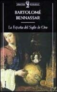 La España del Siglo de Oro | 9788484322061 | Bennassar, Bartolomé