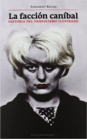 La facción canibal | 9788493746773 | Rocha, Servando