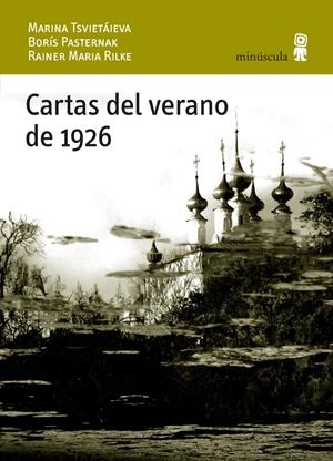 Cartas del verano de 1926 | 9788495587886 | Pasternak, Borís/Tsvietáieva, Marina/Rilke, Rainer Maria