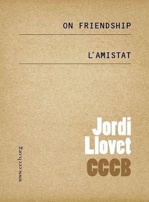 L'amistat / On friendship | 9788461301034 | Llovet, Jordi