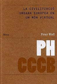 La civilització urbana europea en un món virtual | 9788461301041 | Hall, Peter