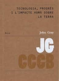 Tecnologia, progrés i l'impacte humà sobre la Terra | 9788461214983 | Gray, John