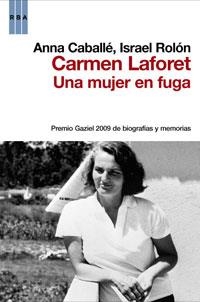Una mujer en fuga. Biografia de Carmen Laforet | 9788498677676 | Caballé, Anna / Rolón, Israel