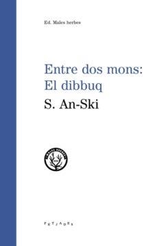 Entre dos mons: El dibbuq | 9788494725883 | S. An-Ski