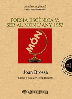 Poesia escènica V: Ser al món l'any 1953 | 9788494219146 | Brossa, Joan