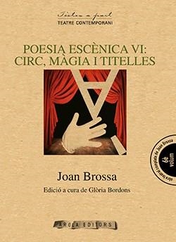 Poesia escènica VI: Circ, màgia i titelles | 9788494219139 | Brossa, Joan