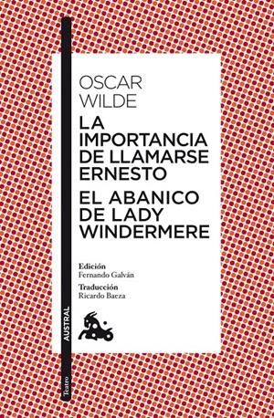 La importancia de llamarse Ernesto / El abanico de lady Windermere | 9788467037760 | Wilde, Oscar