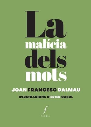 La malícia dels mots | 9788494537035 | Dalmau Llagostera, Joan Francesc