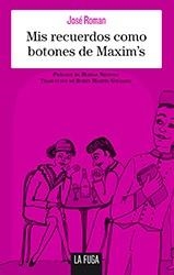 Mis recuerdos como botones de Maxim's | 9788494309656 | Román, José
