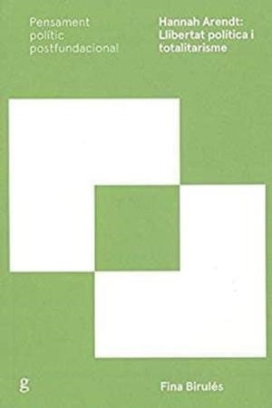 Hannah Arendt: Llibertat política i totalitarisme | 9788417690885 | Birulés, Fina