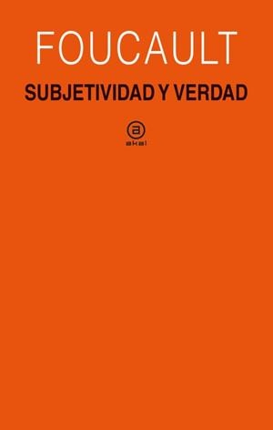 Subjetividad y verdad | 9788446048688 | Foucault, Michel