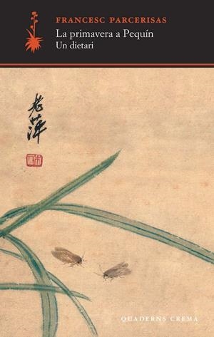 La primavera a Pequín | 9788477275428 | Parcerisas, Francesc