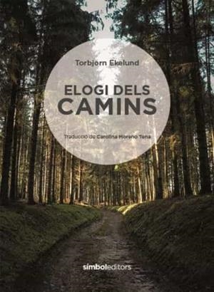 Elogi dels camins | 9788415315872 | Ekelund, Tobjorn