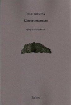 L'incert encontre | 9788481289886 | Feliu Formosa