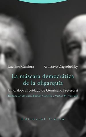 La máscara democrática de la oligarquía | 9788498798463 | Canfora, Luciano/Zagreblesky, Gustavo