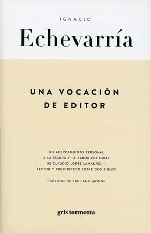 Una vocación de editor | 9786079786687 | Echevarria, Ignacio
